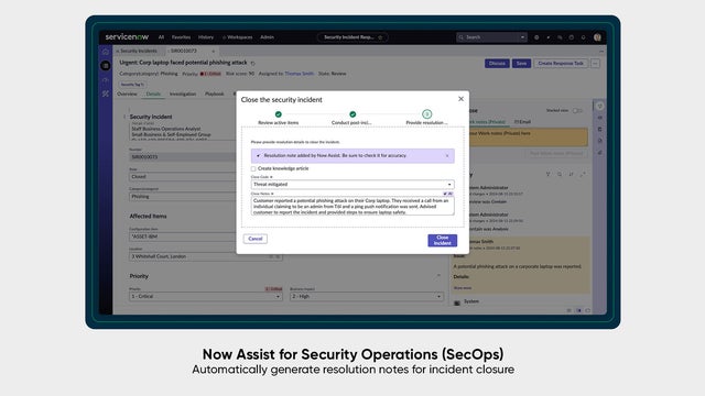 Now Assist for Security Operations: Automatically generate resolution notes for incident closure.