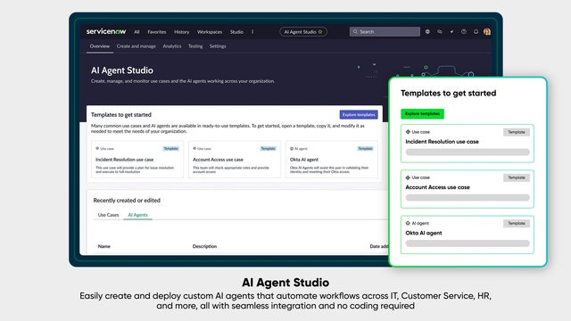 AI Agent Studio: Easily create and deploy custom AI agents that automate workflows across IT, customer service, HR, and more, all with seamless integration and no coding required.