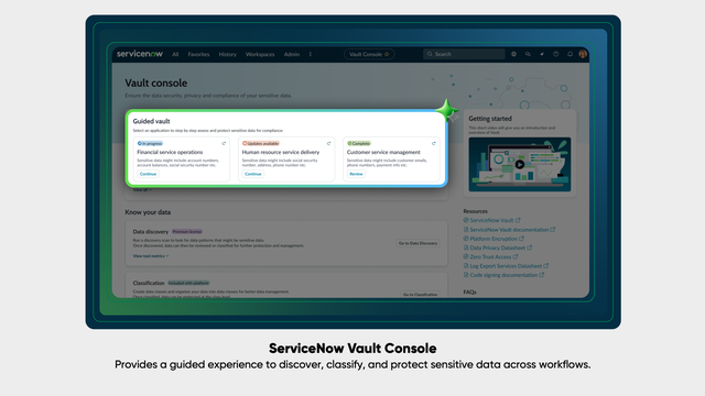 ServiceNow Vault Console provides a guided experience to discover, classify, and protect sensitive data across workflows.